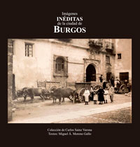 Im&aacute;genes in&eacute;ditas de la ciudad de Burgos